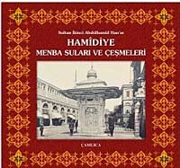 Sultan İkinci Abdülhamid Han'ın Hamidiye Menba Suları ve Çeşmeleri