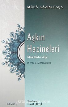 Aşkın Hazineleri - Makalid-i Aşk (Kerbela Mersiyeleri) - Musa Kazım Paşa