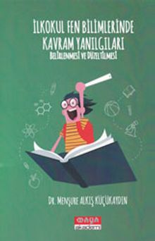 İlkokul Fen Bilimlerinde  Kavram Yanılgıları  Belirlenmesi ve Düzeltilmesi