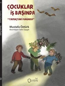 Çocuklar İş Başında & Yamaçtaki Mağara