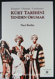 Kürt Tarihini Yeniden Okumak & İslamiyet - Osmanlı - Cumhuriyet