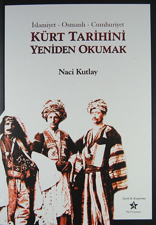 Kürt Tarihini Yeniden Okumak & İslamiyet - Osmanlı - Cumhuriyet