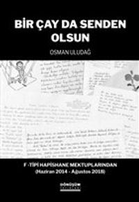 Bir Çay Da Senden Olsun & F -Tipi Hapishane Mektuplarından (Haziran 2014 - Ağustos 2018)