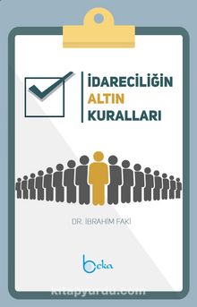 İdareciliğin Altın Kuralları - Dr. İbrahim Faki