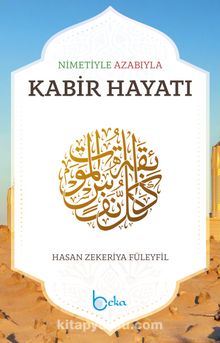 Nimetiyle Azabıyla Kabir Hayatı - Hasan Zekeriyya Füleyfil