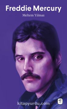 Freddie Mercury: Bohem Bir Rapsodi - Meltem Yılmaz