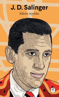 J. D. Salinger: Nefret ve Sefalet