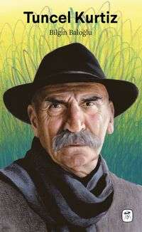 Tuncel Kurtiz: Geç Gelen Şöhret