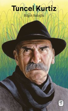 Tuncel Kurtiz: Geç Gelen Şöhret