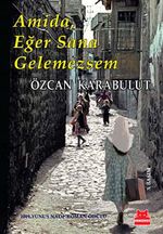 Amida, Eğer Sana Gelemezsem