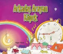 Arkadaş Arayan Köpek - Yaşar Koca