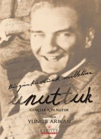 Unuttuk & Gençler İçin Nutuk
