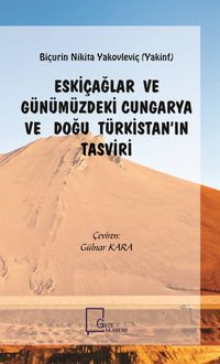 Eskiçağlar ve Günümüzdeki Cungarya ve Doğu Türkistan’ın Tasviri