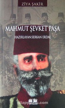 Mahmut Şevket Paşa - Ziya Şakir
