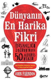 Dünyanın En Harika Fikri & İnsanlığı Değiştiren 50 Müthiş Fikir