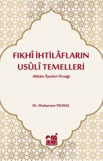 Fıkhi İhtilafların Usuli Temelleri & Ahkam Ayetleri Örneği