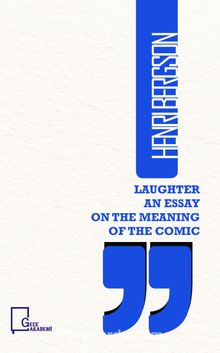 Laughter An Essay On The Meaning Of The Comic 