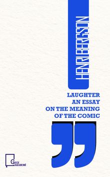 Laughter An Essay On The Meaning Of The Comic 