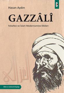Gazzali & Felsefesi ve İslam Modernizmine Etkileri