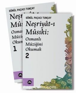 Neşriyat-ı Musıki: Osmanlı Müziğini Okumak (2 Cilt Takım)