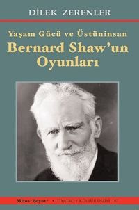 Yaşam Gücü ve Üstüninsan Bernard Shaw'un Oyunları 