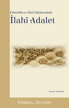 Fahreddin er-Razi Düşüncesinde İlahi Adalet - Hüsnü Aydeniz