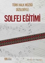 Türk Halk Müziği Dizileriyle Solfej Eğitimi
