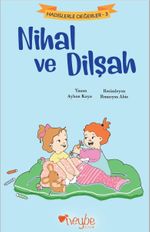 Nihal ve Dilşah / Hadislerle Değerler 3