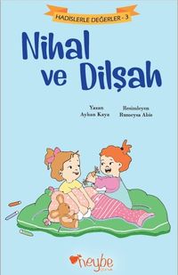 Nihal ve Dilşah / Hadislerle Değerler 3