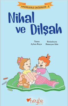 Nihal ve Dilşah / Hadislerle Değerler 3