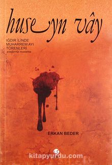 Huseyn Vay & Iğdır İlinde Muharrem Ayı Törenleri - Erkan Beder
