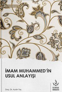 İmam Muhammed'in Usul Anlayışı