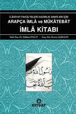 İlahiyat Fakülteleri Hazırlık Sınıfları İçin Arapça İmla ve Mükatebat İmla Kitabı