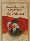 Atat&uuml;rk D&uuml;ş&uuml;n&uuml;yor