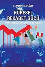 Küresel Rekabet Gücü & Türkiye için Sistematik ve Eklektik Bir Yaklaşım