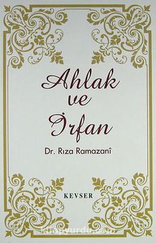 Ahlak ve İrfan - Dr. Rıza Ramazani