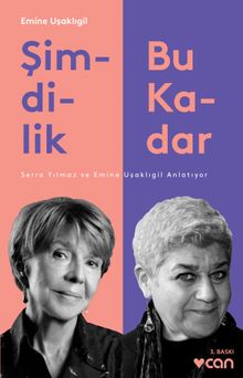 Şimdilik Bu Kadar & Serra Yılmaz ve Emine Uşaklıgil Anlatıyor
