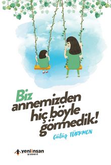 Biz Annemizden Hiç Böyle Görmedik - Gülüş Gülcügil Türkmen