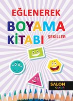Şekiller / Eğlenerek Boyama Kitabı