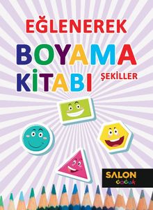 Şekiller / Eğlenerek Boyama Kitabı