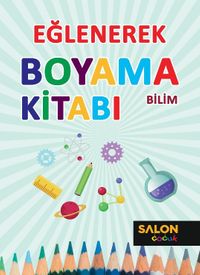 Bilim / Eğlenerek Boyama Kitabı