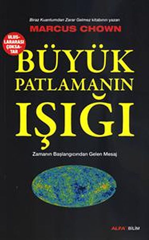 Büyük Patlamanın Işığı & Zamanın Başlangıcından Gelen Mesaj
