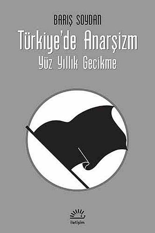 Türkiye'de Anarşizm & Yüz Yıllık Gecikme