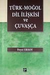 T&uuml;rk-Moğol Dil İlişkisi ve &Ccedil;uvaş&ccedil;a