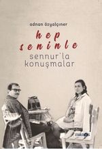 Hep Seninle / Sennur'la Konuşmalar