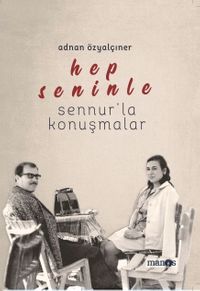 Hep Seninle / Sennur’la Konuşmalar