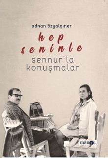 Hep Seninle / Sennur’la Konuşmalar