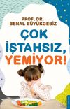 &Ccedil;ok İştahsız, Yemiyor!