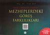 İnan&ccedil; ve İbadetler A&ccedil;ısından Mezheplerdeki G&ouml;r&uuml;ş Farklılıkları