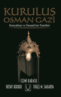 Kuruluş Osman Gazi & Karacahisar ve Osmanlı'nın Temelleri
